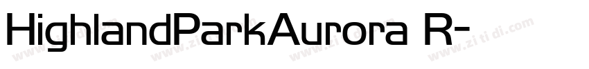 HighlandParkAurora R字体转换